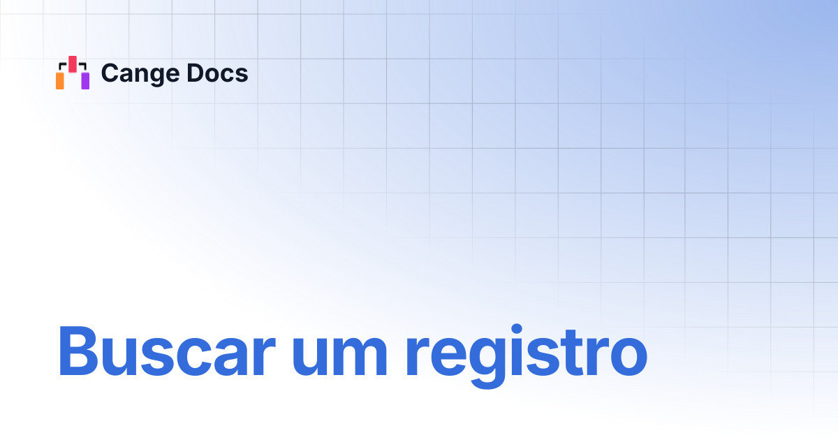 Buscar um registro | Cange Docs